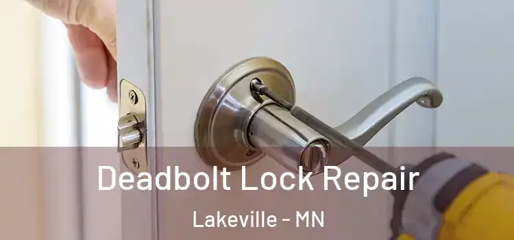 Deadbolt Lock Repair Lakeville - MN