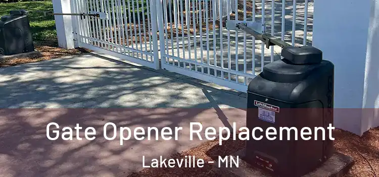 Gate Opener Replacement Lakeville - MN